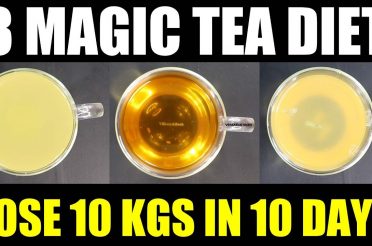 3 Magic Tea Diet Plan | HOW TO LOSE WEIGHT FAST 10Kg In 10 Days | Tea Diet For Weight Loss