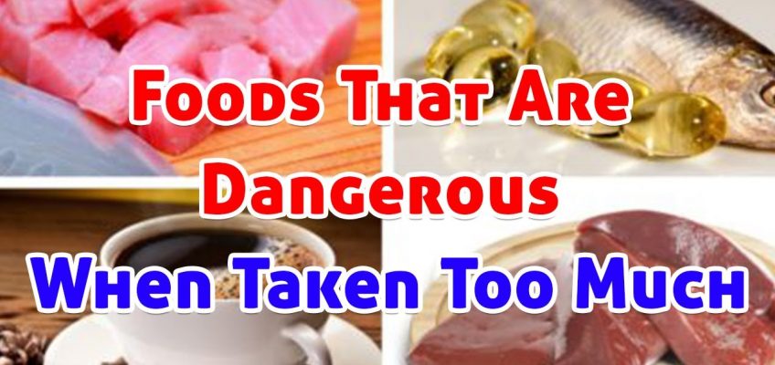 6 Super Healthy Foods That Are Dangerous When Taken Too Much