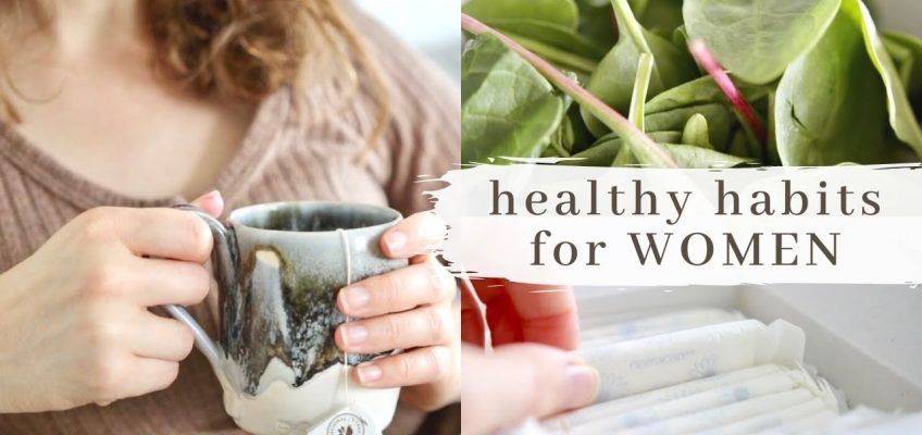 8 Healthy Habits for WOMEN | nutrition + lifestyle hacks