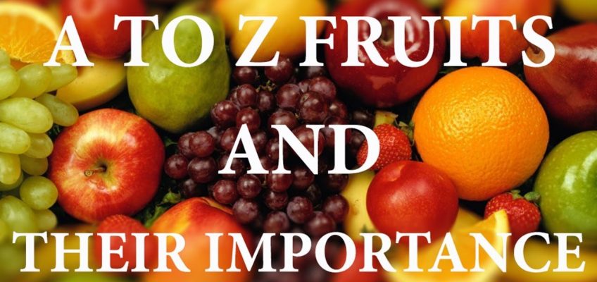A to Z fruits and their importance-Food value of fruits-Nutrition