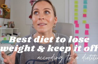 BEST DIET FOR FAT LOSS ACCORDING TO A DIETITIAN | Best way to eat to lose weight (2020)