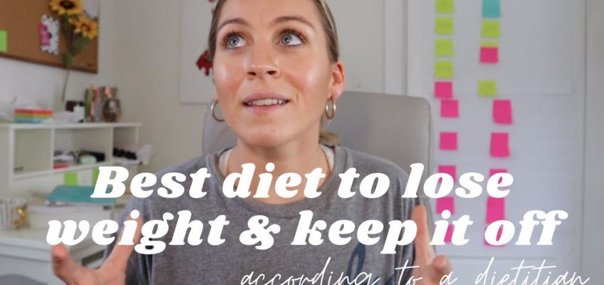 BEST DIET FOR FAT LOSS ACCORDING TO A DIETITIAN | Best way to eat to lose weight (2020)