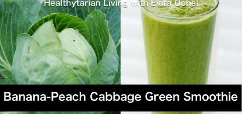 Banana-Peach Cabbage Green Smoothie: Nutrition Info & Recipe