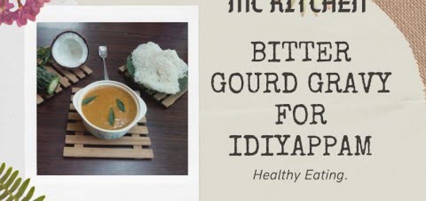 Bitter Gourd gravy | Side dish for IDIYAPPAM / Semige | Healthy eating
