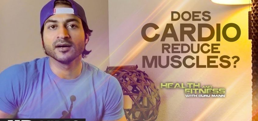 Does Cardio Reduce Muscles? | Health and Fitness Tips | Guru Mann