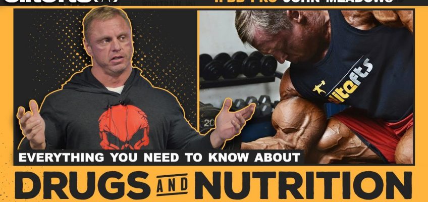 Drugs & Nutrition for Bodybuilding with John Meadows