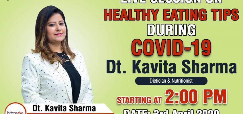 Easy, Affordable & Healthy Eating Tips During Covid-19 Panedmic by Dt Kavita Sharma | Lybrate