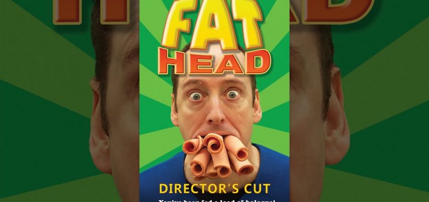 Fat Head (Director's Cut)