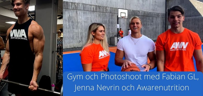 Gym och Photoshoot med Fabian GL, Jenna Nevrin och Aware Nutrition (HAMMARGRENS TRÄNINGSSERIE #2)