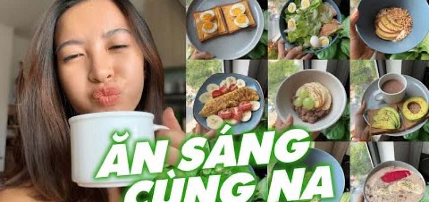 GỢI Ý 7 BỮA SÁNG EAT CLEAN NHANH GỌN ĐỦ CHẤT | Nutrition ♡ Hana Giang Anh