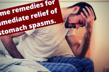 HOW TO GET RID OF STOMACH ACHE- Home remedies for immediate relief of stomach spasms