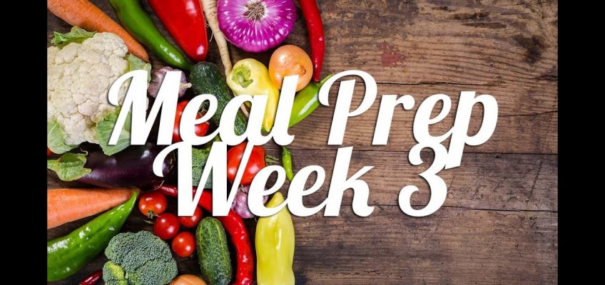 Healthy Meal Prep | Week 3