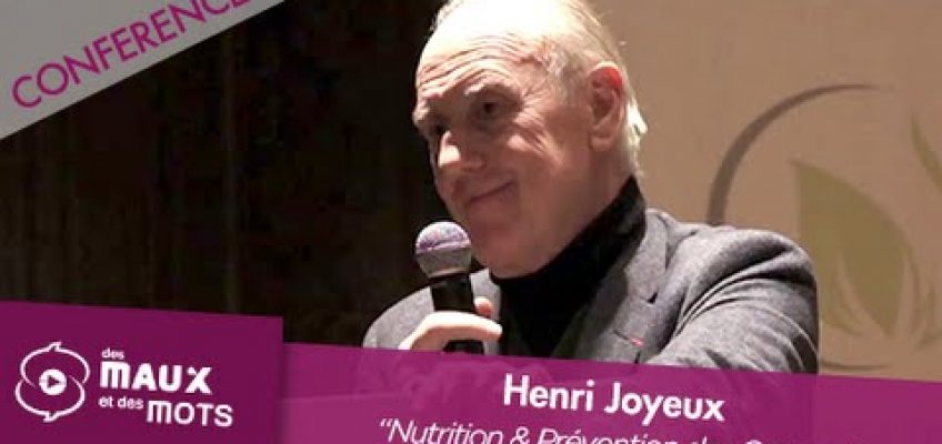 Henri Joyeux – Nutrition et Prévention des Cancers