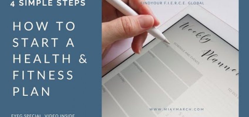 How To Start A Health and Fitness Plan In 4 Simple Steps