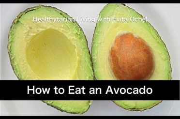 How to eat an Avocado: Nutrition Benefits, Tips & Preparation