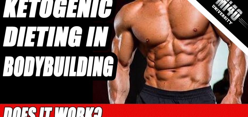 Ketogenic Dieting in Bodybuilding for Fat Loss and Muscle Gain?