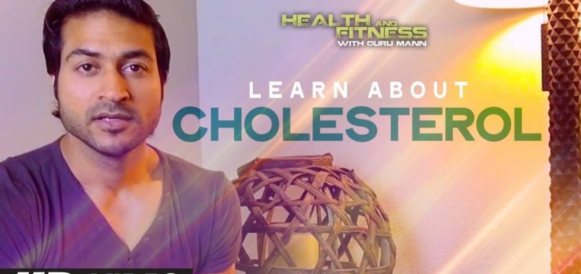 Learn About Cholesterol  | Health and Fitness Tips | Guru Mann