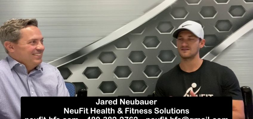 Meet Jared Neubauer; NeuFit Health & Fitness Solutions; Mobile Personal Trainer; In-home/Private; AZ