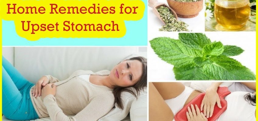 Natural Remedies for Your Upset Stomach | How to cure Upset Stomach at home