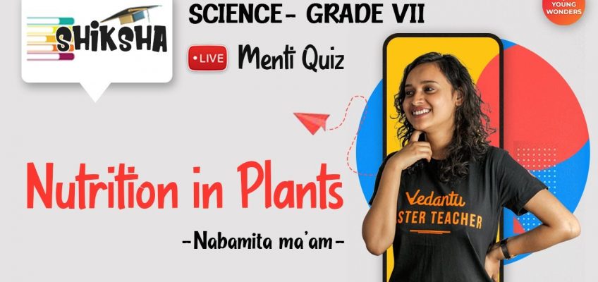 Nutrition In Plants Class 7 | Class 7 Science Chapter 1 | NCERT Science | Young Wonders | Menti