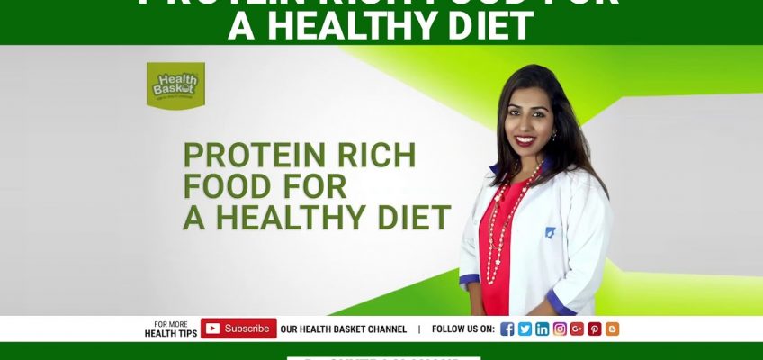 Protein rich food for a healthy diet | Dr. Chytra V Anand