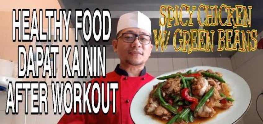 SPICY CHICKEN W/ GREEN BEANS || Healthy Food After Workout