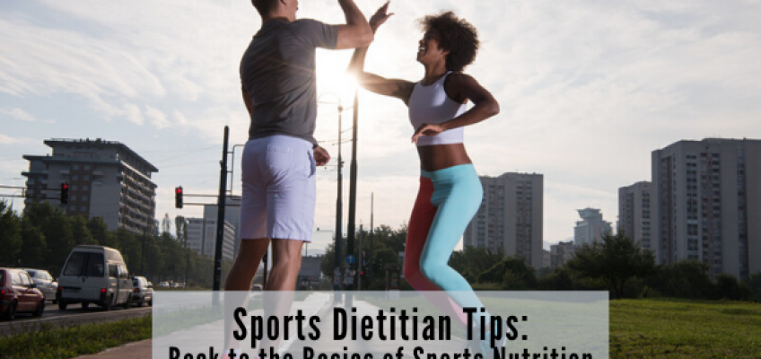 Sports Dietitian Tips: Back to the Basics of Sports Nutrition | Health Stand Nutrition