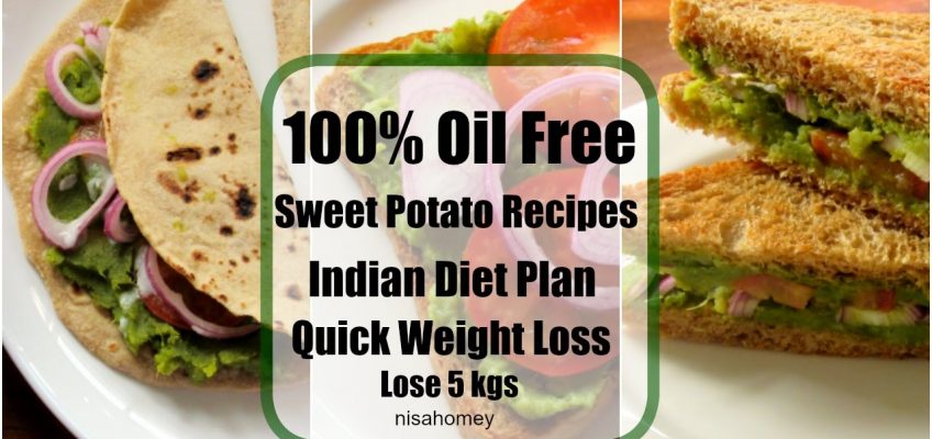 Sweet Potato Recipes For Weight loss – 100% Veg Meal/Diet Plan To Lose Weight Fast – Lose 5 kgs
