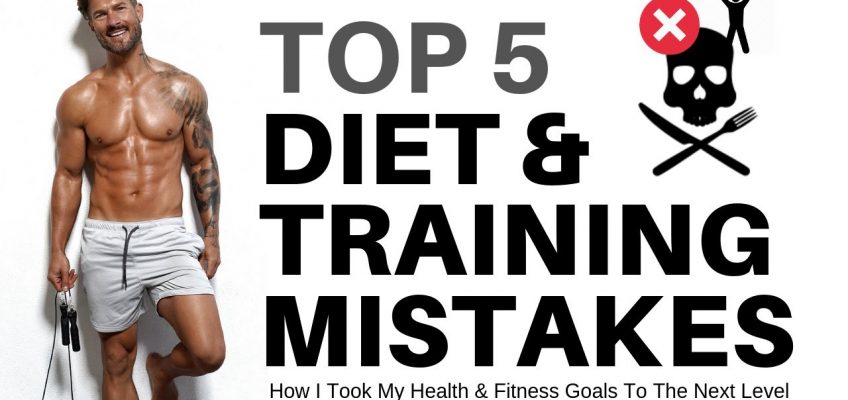TOP 5 HEALTH & FITNESS MISTAKES I MADE – What NOT to do with your diet, workouts, and nutrition