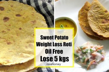Weight Loss Roti – Sweet Potato Roti/Flatbread – Indian Diet/Meal Plan To Lose Weight Fast – 5 Kgs