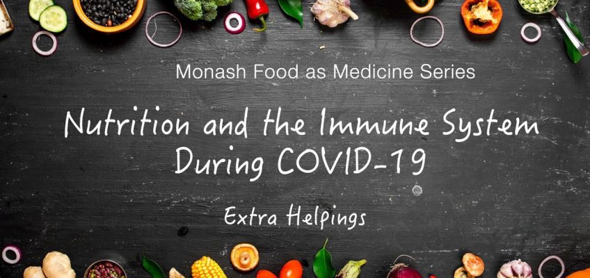"Nutrition for Immunity during COVID-19" Extra Helpings: From the 'Food as Medicine' series