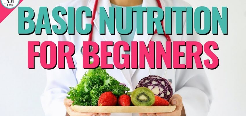 Basic Nutrition for Beginners | Eat Healthier in 2020!