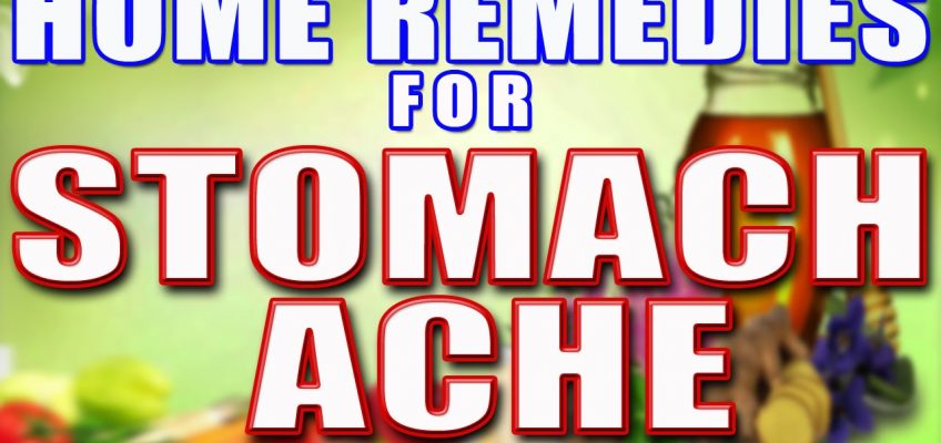 HOME REMEDIES FOR STOMACH ACHE II पेट दर्द का घरेलू उपचार II