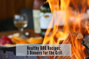 Healthy BBQ Recipes: 3 Dinners for the Grill