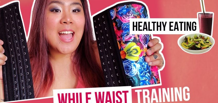 🥗 Healthy Eating Routine While Waist Training 💁‍♀️