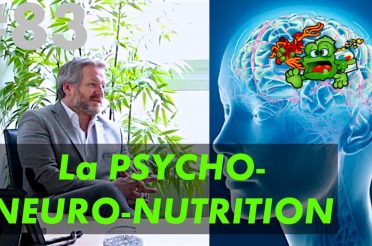 LA PSYCHO-NEURO-NUTRITION (Sucre, Gluten, Régimes, Maladies…)