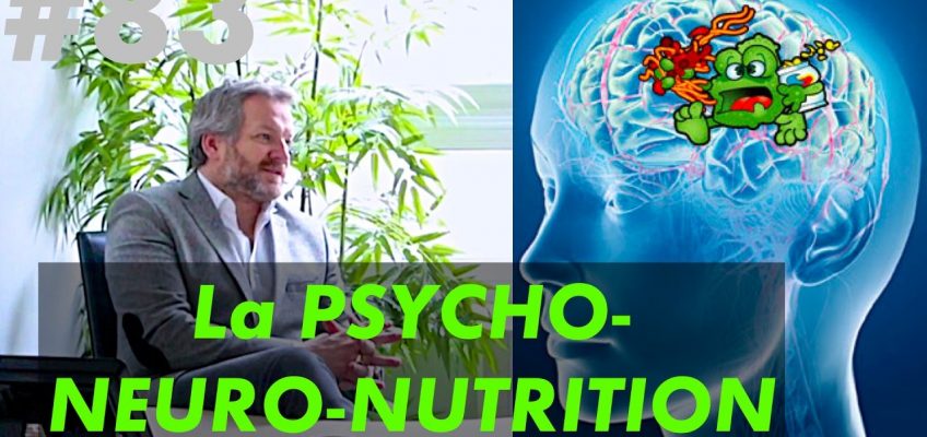 LA PSYCHO-NEURO-NUTRITION (Sucre, Gluten, Régimes, Maladies…)