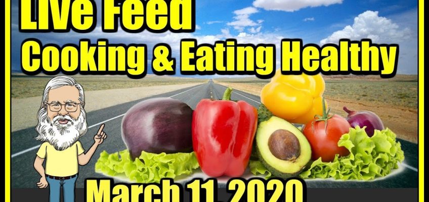 Live Feed- Cooking and Healthy Eating as a Nomad! March 11, 2020