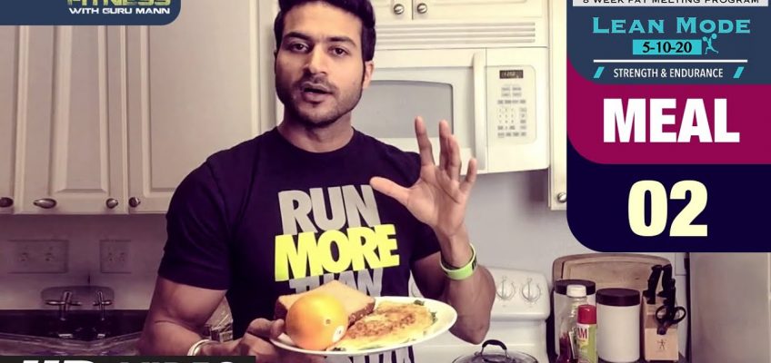 MEAL 02 – Spinach Omelet | LEAN MODE by Guru Mann |  Health and Fitness