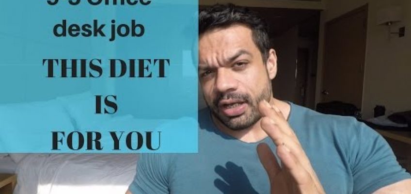 New FAT LOSS Diet for people with 9-5 Office Job.