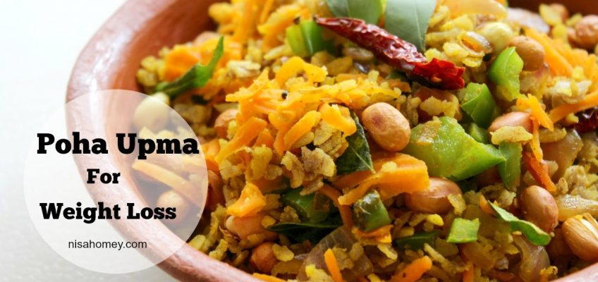 Poha Upma For Weight Loss  – Healthy Indian Meal/Diet Plan To Lose Weight Fast- Dinner/Lunch Recipes