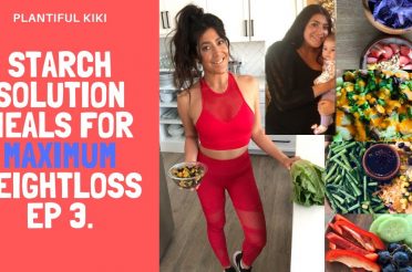Starch Solution Meals for Maximum Weight Loss ep 3