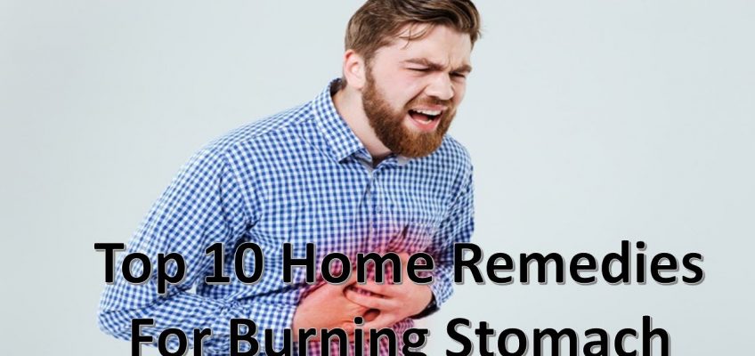 Top 10 Home Remedies for Burning Stomach
