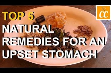 Top 5 Natural Remedies for an Upset Stomach