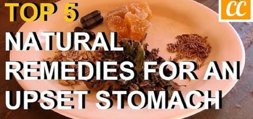 Top 5 Natural Remedies for an Upset Stomach