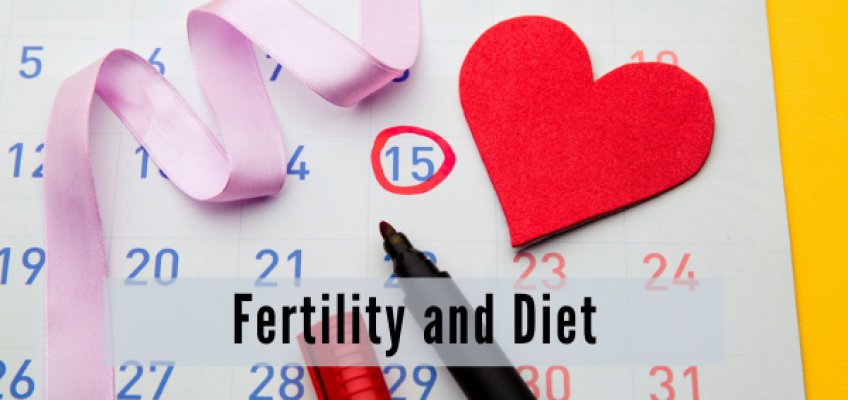 Let’s Talk Fertility and Diet
