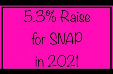5.3% Raise for SNAP Benefits in 2021 – Supplemental Nutrition Assistance Program / Food Assistance