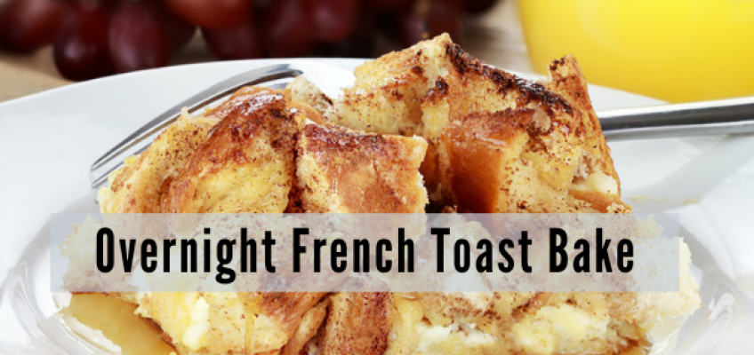 Overnight French Toast Bake | Health Stand Nutrition