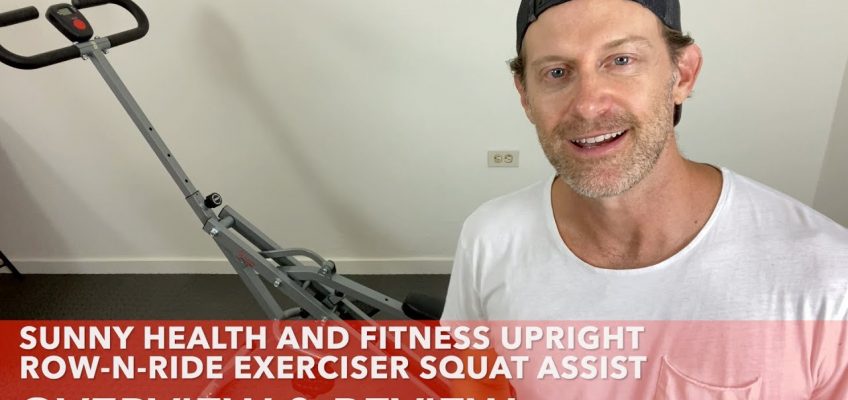 Sunny Health and Fitness Upright Row n Ride Exerciser Squat Assist Overview & Review