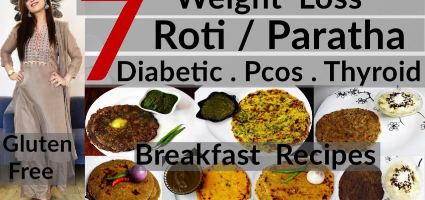 7 Weight Loss Roti/Paratha Recipes | 7 Breakfast Options |Diabetic-PCOS-Thyroid Diet | Gluten Free